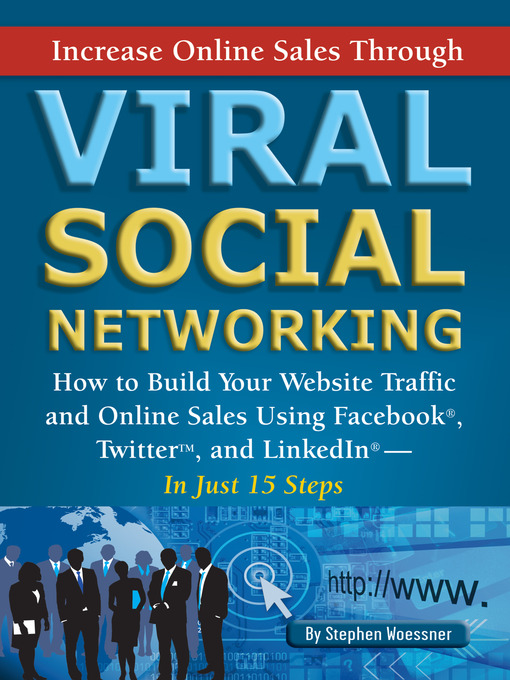 Title details for Increase Online Sales through Viral Social Networking by Stephen Woessner - Available